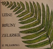 Leśne rośliny zielarskie M. Polakowska