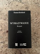 Thomas Bernhard - Wymazywanie. Rozpad