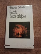 Filozofia i burze dziejowe. Aleksander Ochocki. 