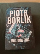 ,,Moc obietnic" Piotr Borlik