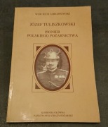 JÓZEF TULISZKOWSKI PIONIER POLSKIEGO POŻARNICTWA