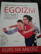 Egoizm to nie grzech! Dagmara Skalska, Tomasz Skalski