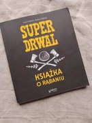 Super drwal .książka o rąbaniu