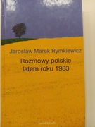 ROZMOWY POLSKIE LATEM ROKU 1983 J.M. RYMKIEWICZ 