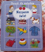 wyd. Oleksiejuk "Obrazki dla maluchów. Nazywam świat" używane