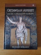 Oktawian August. Ojciec Chrzestny Europy Richard Holland