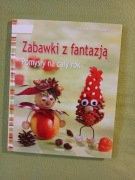 Zabawki z fantazją Pomysły na cały rok - Andrea Kussner-Neubert