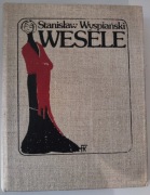 Stanisław Wyspiański - WESELE tekst i inscenizacja z roku 1901