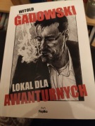 Lokal dla awanturnych. Witold Gadowski. Książka z autografem.
