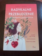 Radykalne przebudzenie do autentycznego życia Shefali Tsabary