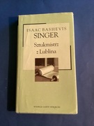 747. 5.„ SZTUKMISTRZ Z LUBLINA „ - ISAAC BASHEVIS SINGER - 1988 rok