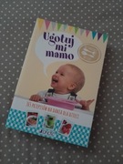 UGOTUJ MI MAMO 365 przepisów na dania dla dzieci