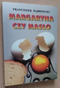 Margaryna czy masło – Franciszek Dąbrowski