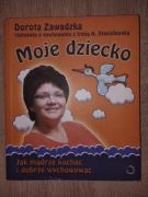 Moje dziecko Dorota Zawadzka 