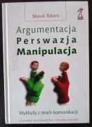 Tokarz ARGUMENTACJA PERSWAZJA MANIPULACJA 