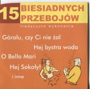 15 PRZEBOJÓW BIESIADNYCH-CD