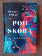 Pod skórą- Gunnar Kaiser 