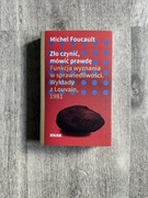 Zło czynić, mówić prawdę Funkcja wyznania w sprawiedliwości Michel Foucault
