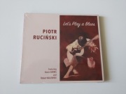 PIOTR RUCIŃSKI- LET'S PLAY A BLUES- W FOLII -CD- KEVIN HARRIS, MAJEWSKI