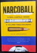 NARCOBALL.Futbol, kartele i śmierć w Kolumbii Pablo Escobara NOWA !