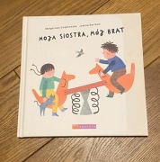 Moja siostra, mój brat Małgorzata Swędrowska, Joanna Bartosik
