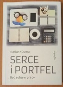 Dariusz Duma "Serce i portfel. Być sobą w pracy"