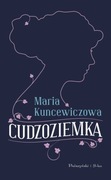 Maria Kuncewiczowa CUDZOZIEMKA nowa UNIKAT