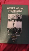 Wielka wojna Francuzów 1914-1918 Jean-Baptiste Duroselle
