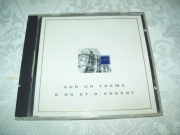 SUR UN THEME - D ' OR ET D ' ARGENT - CD