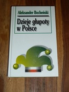 Aleksander Bocheński - DZIEJE GŁUPOTY W POLSCE - dedykacja hrabiego