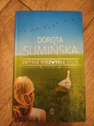 Zwykłe niezwykłe życie Dorota Sumińska
