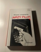 Miasto utrapienia Jerzy Pilch twarda okładka