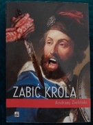 Zabić króla Andrzej Zieliński
