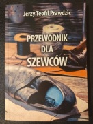 J.T. Prawdzic - Przewodnik dla szewców. Biblioteka rzemieślnika polskiego