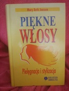 Piękne włosy. Pielęgnacja i stylizacja  poradnik