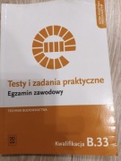 Testy i zadania praktyczne. Egzamin zawodowy. Technik budownictwa. B.33
