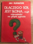 Dlaczego sól jest słona, czyli odpowiedzi na głupie pytania Jan Rurański