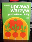 Uprawa warzyw pod szkłem i folią 