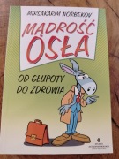 MĄDROŚĆ OSŁA Mirsakarim Norbekov Od głupoty do zdrowia
