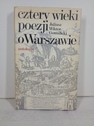 Cztery wieki poezji o Warszawie. Juliusz Wiktor Gomulicki