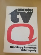 Odbiór TV Kineskopy kolorowe i ich zespoły Jerzy Kania 