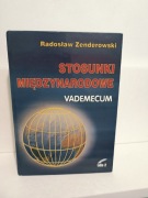 Radosław Zenderowski - Stosunki międzynarodowe Vademekum 