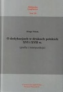O dedykacjach w drukach polskich XVI i XVII w. (grafia i interpunkcja)