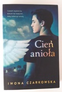CIEŃ ANIOŁA - Iwona Czarkowska
