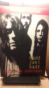 "Bądź jaki bądź. Historia Nirvany" 