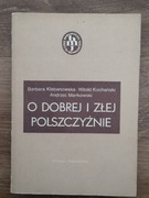O dobrej i złej polszczyźnie. B. Klebanowska W. Kochański A. Markowski