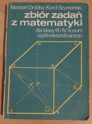 Zbiór zadań z matematyki dla kl. III i IV LO Dróbka Szymański 