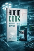 Robin Cook - Dopuszczalne ryzyko