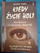 ,,KIEDY ŻYCIE BOLI" M.Yapko