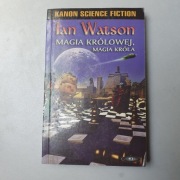 Ian Watson Magia królowej, Magia króla